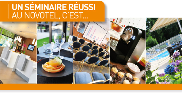 Un séminaire réussi au Novotel c'est...